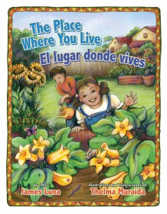 The place where you live / El lugar donde vives / por James Luna ; ilustraciones por Thelma Muraida ;  traduccion al espanol de Gabriela Baeza Ventura. Cover Image