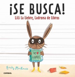 ©Se busca! : Lili la liebre, ladrona de libros  Cover Image