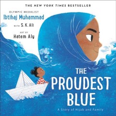The proudest blue : a story of hijab and family  Cover Image