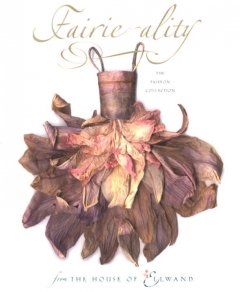 Fairie-ality : the fashion collection from the House of Ellwand  Cover Image