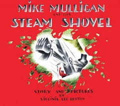 Mike Mulligan and his steam shovel : story and pictures  Cover Image