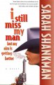 Go to record I still miss my man but my aim is getting better