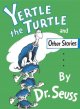 Go to record Yertle the turtle and other stories