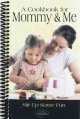 Go to record A cookbook for Mommy & me : learning to be a little helper