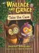Go to record Wallace and Grace take the case