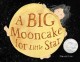 Go to record A big mooncake for Little Star