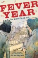 Go to record Fever year : the killer flu of 1918 : a tragedy in three a...