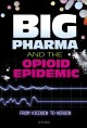Go to record Big pharma and the opioid epidemic : from vicodin to heroin
