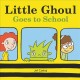 Go to record Little Ghoul goes to school