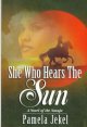 Go to record She who hears the sun : a novel of the Navajo